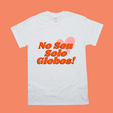 Load image into Gallery viewer, No Son Solo Globos! T-Shirt
