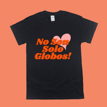 Load image into Gallery viewer, No Son Solo Globos! T-Shirt