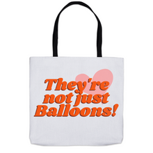 Load image into Gallery viewer, "They're not just Balloons" - Tote Bag (18x18)
