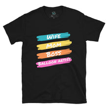 Load image into Gallery viewer, "Wife Mom Boss Balloon Artist" Short-Sleeve Unisex T-Shirt