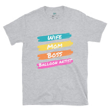 Load image into Gallery viewer, "Wife Mom Boss Balloon Artist" Short-Sleeve Unisex T-Shirt