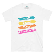Load image into Gallery viewer, "Wife Mom Boss Balloon Artist" Short-Sleeve Unisex T-Shirt