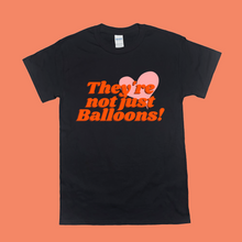 Load image into Gallery viewer, They&#39;re not just Balloons! (T-Shirt)
