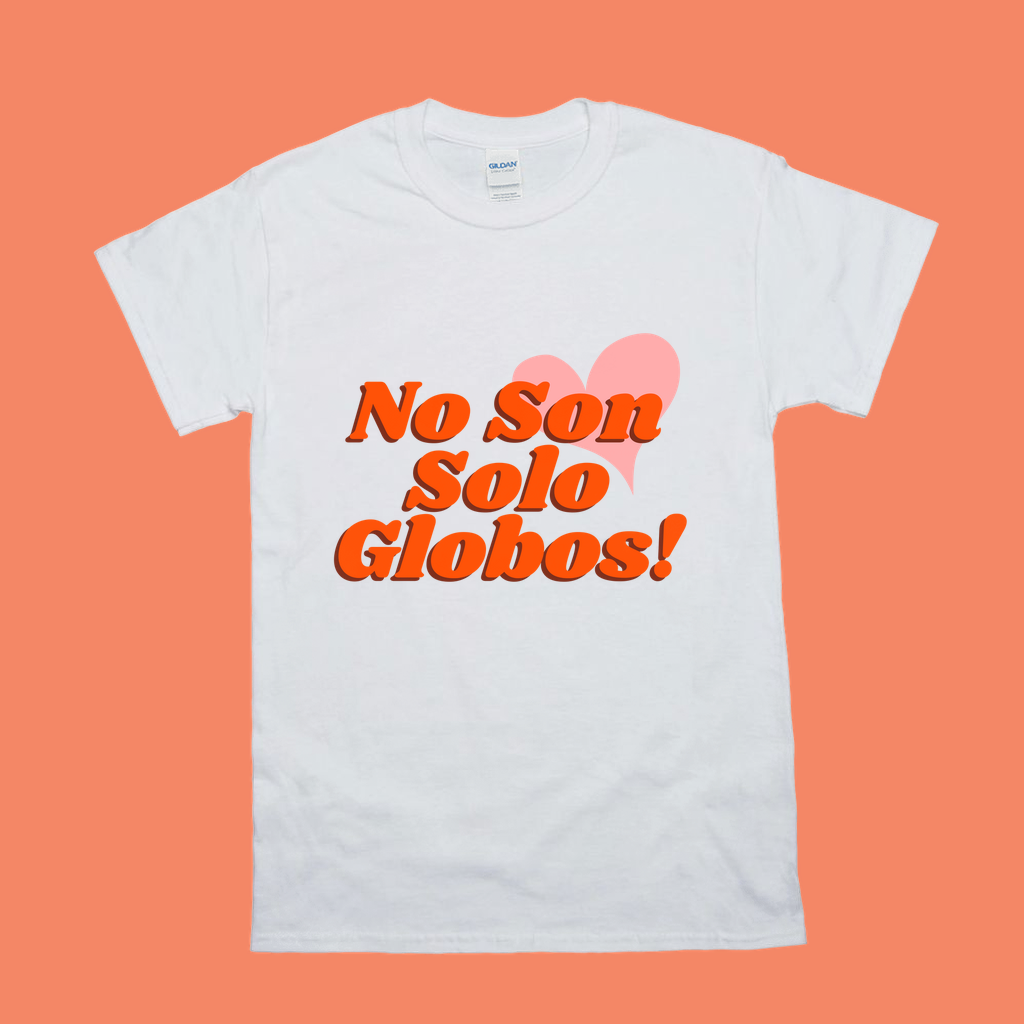 No Son Solo Globos! T-Shirt