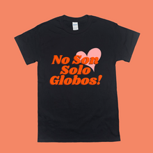 Load image into Gallery viewer, No Son Solo Globos! T-Shirt
